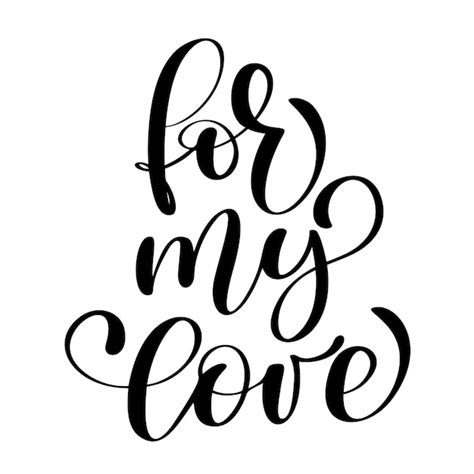 Premium Vector Phrase For My Love On Valentines Day Hand Drawn