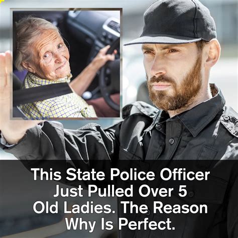 this state police officer just pulled over 5 old ladies the reason why is perfect this state