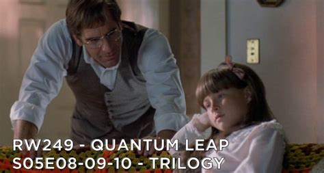 Rw 249 Quantum Leap S05e08 09 10 Trilogy Golden Spiral Media