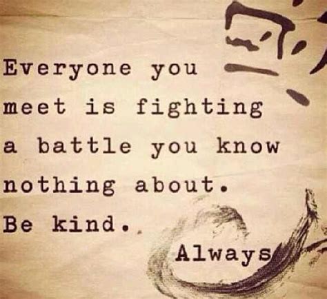 There could not be any more just know today was the first time that woman has left her own house in two weeks due to depression. You never know what someone is going through. | Positive quotes, Quotable quotes, Life quotes