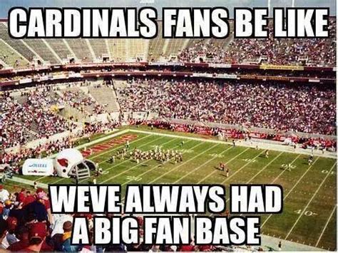 22 Meme Internet Cardinals Fans Be Like Weve Always Had A Big Fan Base