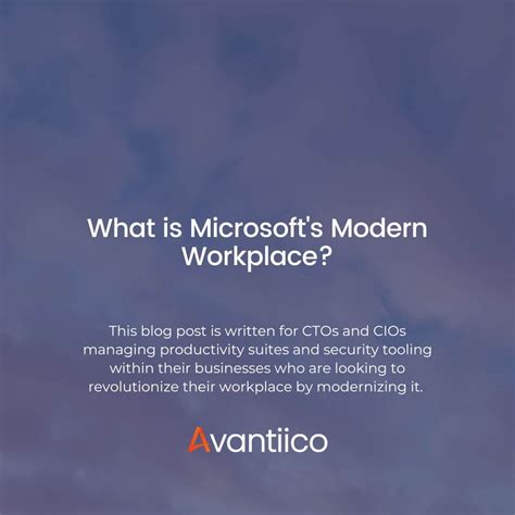 What Is Microsoft Modern Workplace How Does It Work Avantiico