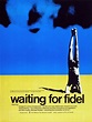 Waiting for Fidel (1975) - Posters — The Movie Database (TMDB)