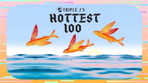 Triple J S Hottest 100 Here S All The Dates And Details Triple J