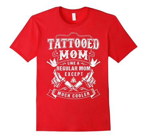 Tattooed Mom T Shirt Tattooed Mom Like A Regular Mom Excep Cd Canditee