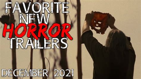 Favorite New Horror Trailers December 2021 Upcoming Horror Movies