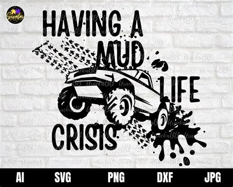 Mud Life Svg Having A Life Crisis Svg Off Road Dirt Lover Svg 4