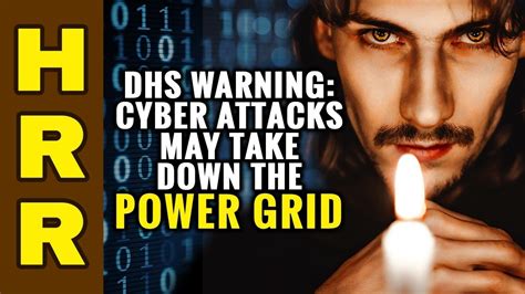 Dhs Warning Cyber Attacks May Take Down The Power Grid Youtube
