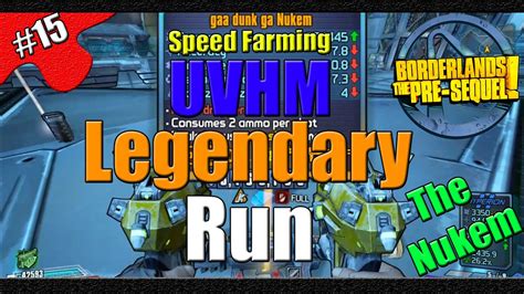 Borderlands The Pre Sequel UVHM Legendary Run Speed Farm Part The Nukem YouTube
