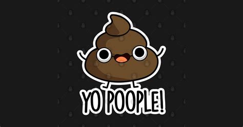 Yo Poople Cute Poop Pun Poop Pun Posters And Art Prints Teepublic