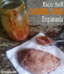 I thought i was the only person with a weakness for those tasty empanadas from taco bell. Taco Bell Caramel Apple Empanadas - Burnt Apple