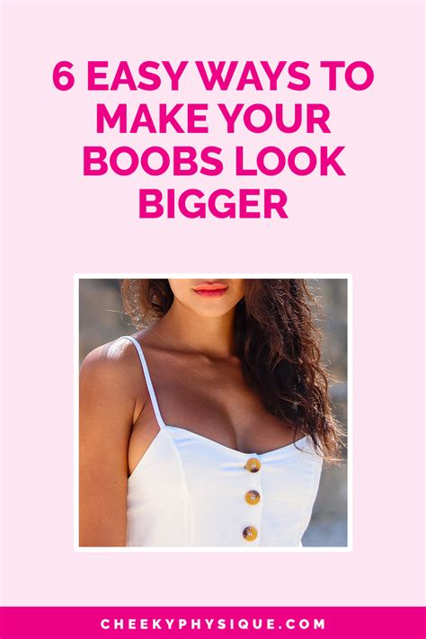 How To Make Boobs Look Bigger Must Know Tricks Artofit