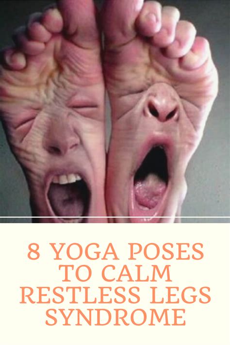 8 Yoga Poses To Calm Restless Legs Syndrome In 2020 Restless Leg