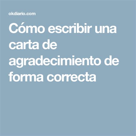 Cómo Escribir Una Carta De Agradecimiento De Forma Correcta Cómo