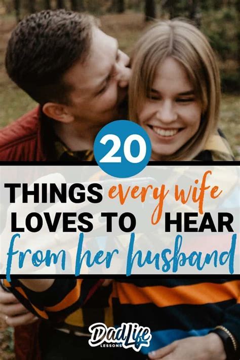 20 Things Every Wife Loves To Hear From Her Husband Dad Advice Dad