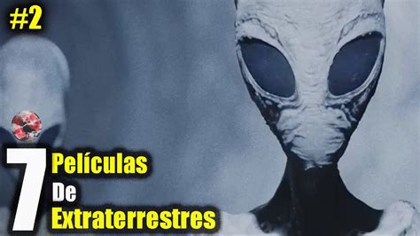 las 7 mejores películas de extraterrestres youtube
