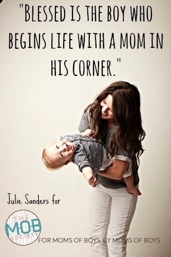 Blessed Is The Boy Who Begins Life With A Mom In His