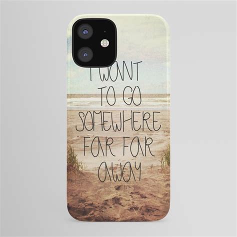 I Want To Go Somewhere Far Far Away Iphone Case By
