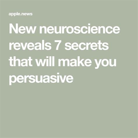 New Neuroscience Reveals 7 Secrets That Will Make You Persuasive