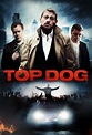 Top Dog (2014) Movie - CinemaCrush