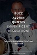 52 Buzz Aldrin Quotes (MAGNIFICENT DESOLATION)