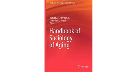 Handbook Of Sociology Of Aging By Richard A Settersten Jr