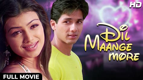 Dil Maange More Full Movie Romantic Comedy Shahid Kapoor Ayesha Takia Soha Ali Khan Tulip