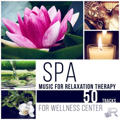 Spa Music For Relaxation Therapy 50 Tracks For Wellness Center