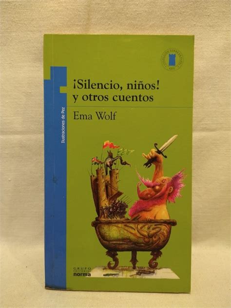 ¡silencio Niños Y Otros Cuentos Ema Wolf Norma El Rio Libros