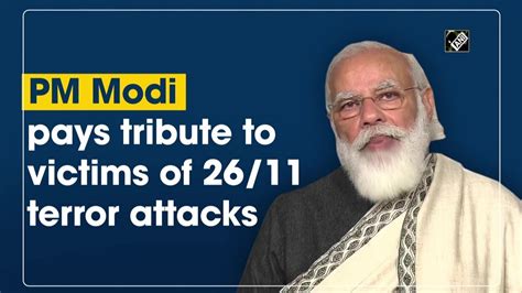 Pm Narendra Modi Pays Tribute To The 2611 Victims Asiana Times