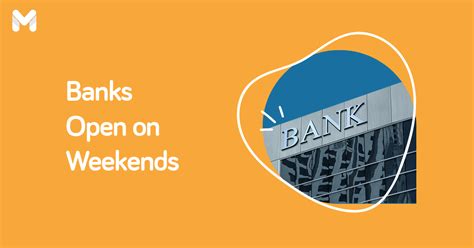 Looking For Banks Open On Weekends Check Out This List