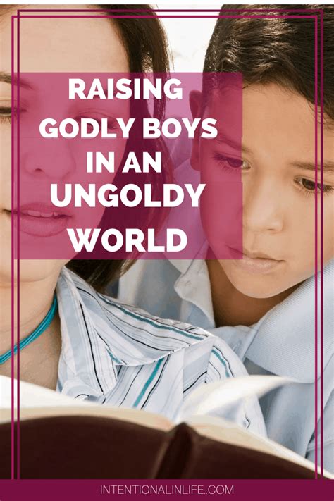 Raising Godly Boys In An Ungodly World Intentional In Life