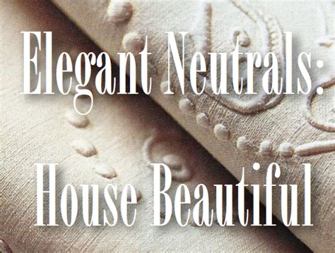 Elegant Neutrals House Beautiful April 15 2015 Zsazsa Bellagio