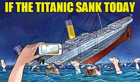 If The Titanic Sank Today Funny Memes Sarcastic Memes Sarcastic