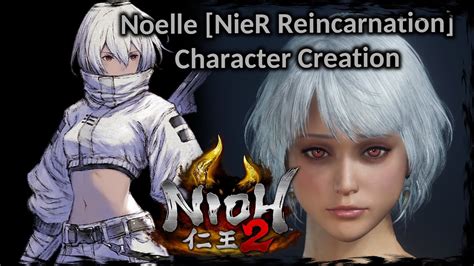 Nioh 2 Noelle Nier Reincarnation Female Character Creation Youtube