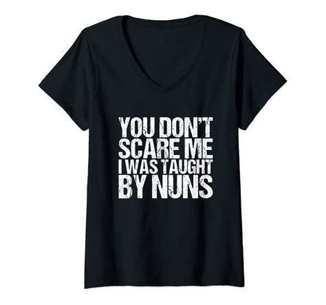 Womens You Dont Scare Me I Was Taught By Nuns Catholic V