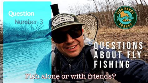 Questions About Fly Fishing Youtube