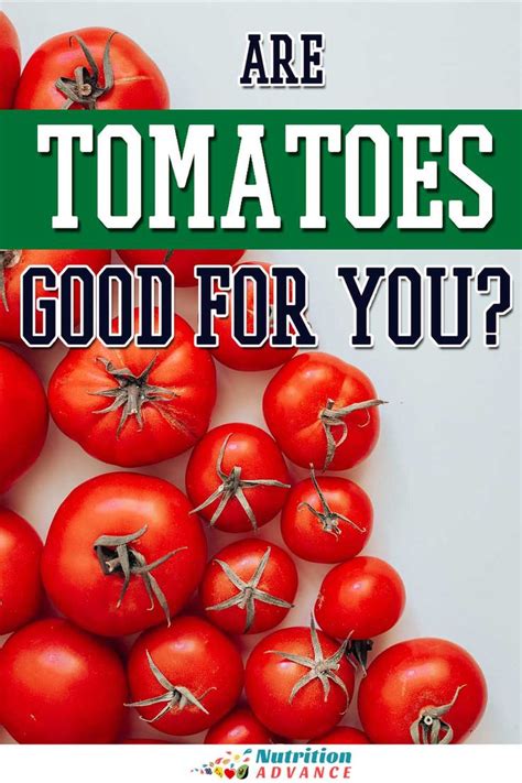 The Nutritional Value And Benefits Of Tomatoes In 2021 Varieties Of