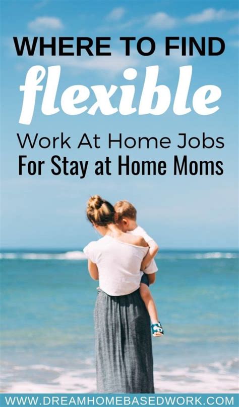 7 Ways To Find Flexible Work At Home Jobs For Stay At Home Moms