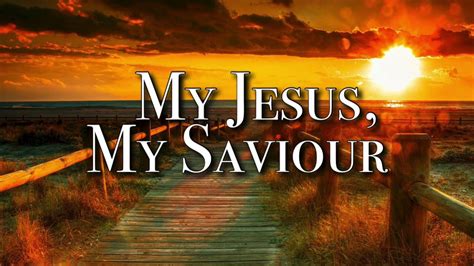 my jesus my saviour shout to the lord darlene zschech lyrics video youtube