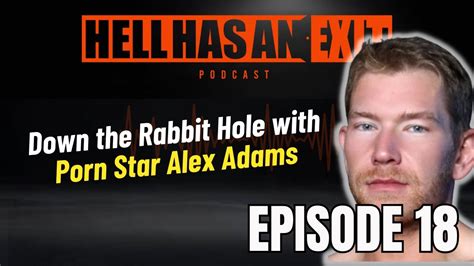 Down The Rabbit Hole With Porn Star Alex Adams Hell Has An Exit