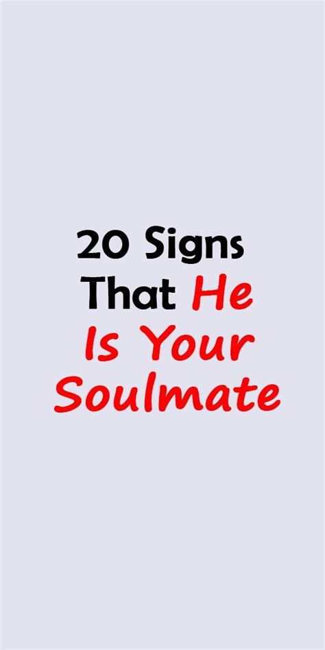 20 Signs That He Is Your Soulmate In 2023 Soulmate Signs Soulmate