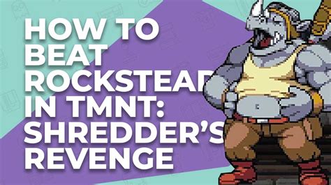 How To Beat Rocksteady In Tmnt Shredders Revenge