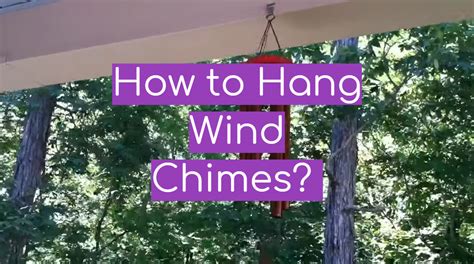 How To Hang Wind Chimes Answer Here Windchimesguide