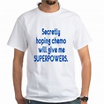 Funny Cancer Chemo Superpowers T Shirt 100% Cotton T Shirt, White-in T ...