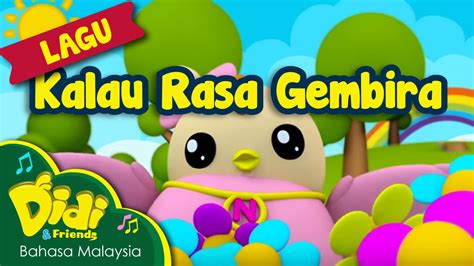 Kalau rasa gembira is a popular song by didi & friends | create your own tiktok videos with the kalau rasa gembira song and explore 127 videos made by new and popular creators. Lagu Kanak Kanak | Kalau Rasa Gembira | Didi & Friends ...