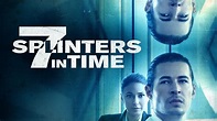 7 Splinters in Time (2018) - AZ Movies