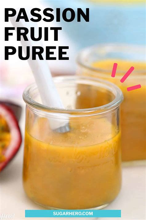 How To Make Passion Fruit Puree Sugarhero