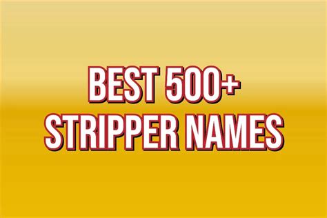 The Best 500 Stripper Names The Complete List