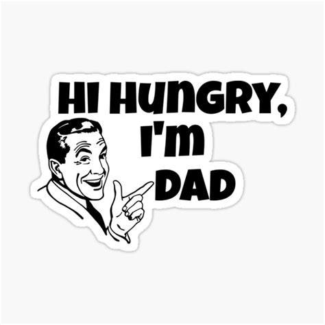 Hi Hungry I M Dad Sticker For Sale By Barrelroll909 Redbubble